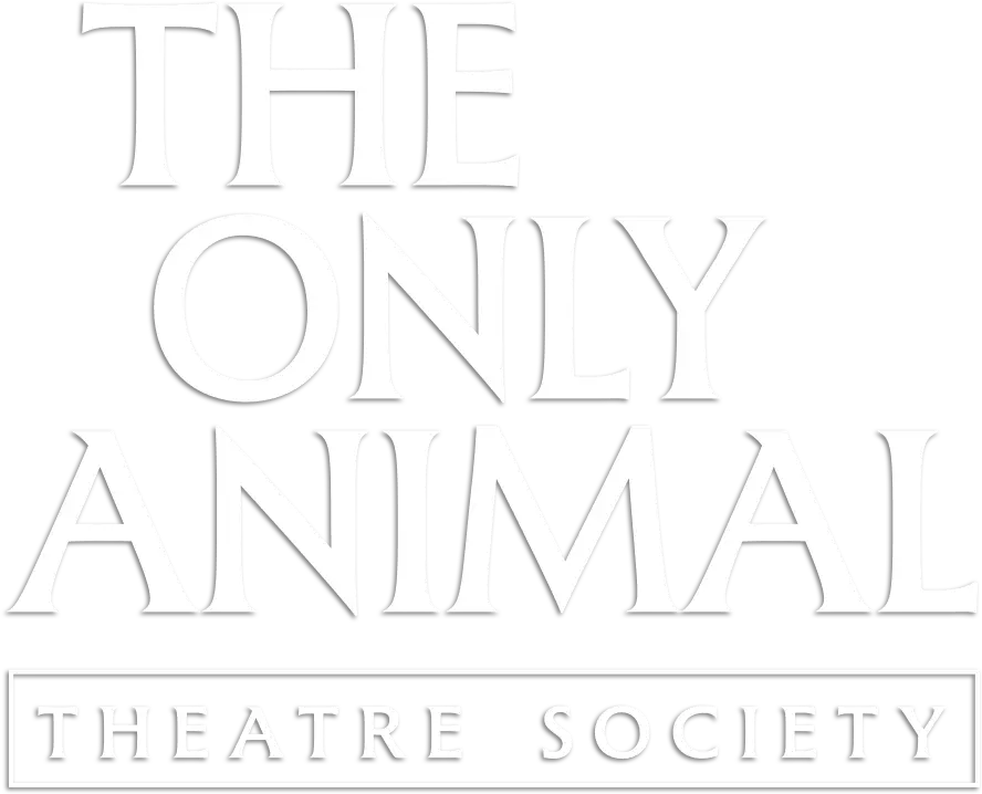 The Only Animal Theatre Society